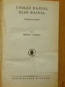 Szántó György - Utolsó hajnal, első hajnal [antikvár]