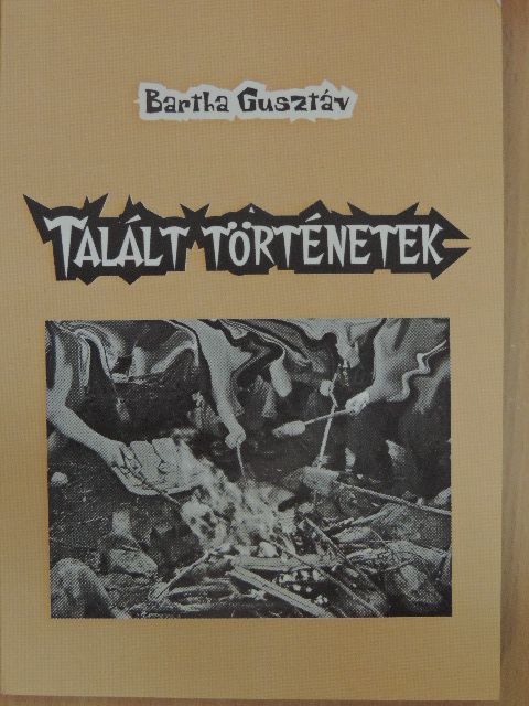 Bartha Gusztáv - Talált történetek [antikvár]