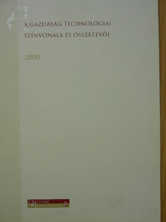 Nyers József - A gazdaság technológiai színvonala és ennek összetevői 2000 [antikvár]