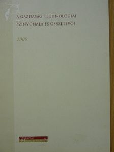 Nyers József - A gazdaság technológiai színvonala és ennek összetevői 2000 [antikvár]