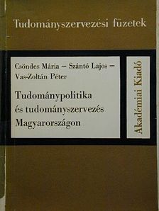 Csöndes Mária - Tudománypolitika és tudományszervezés Magyarországon [antikvár]