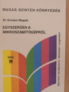 Dr. Kovács Magda - Egyszerűen a mikroszámítógépről [antikvár]