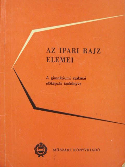 Galla Endre - Az ipari rajz elemei [antikvár]