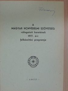 A Magyar Honvédelmi Szövetség válogatott keretének 1977. évi felkészítési programja [antikvár]
