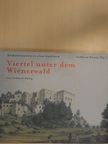 Gebhard König - Viertel unter dem Wienerwald [antikvár]