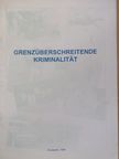 Artner Ramona - Grenzüberschreitende Kriminalität [antikvár]