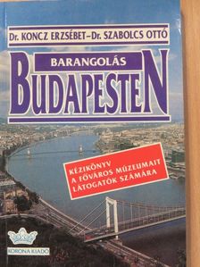 Dr. Koncz Erzsébet - Barangolás Budapesten (dedikált példány) [antikvár]
