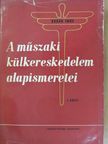 Korán Imre - A műszaki külkereskedelem alapismeretei I.  [antikvár]