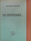 Majzik Mátyás - Dicsértessék... (dedikált példány) [antikvár]