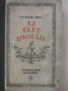 Tutsek Anna - Az élet iskolája [antikvár]