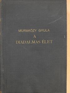 Muraközy Gyula - A Diadalmas Élet [antikvár]
