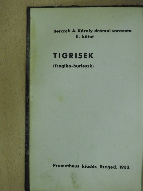 Berczeli A. Károly - Tigrisek [antikvár]