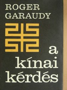 Roger Garaudy - A kínai kérdés [antikvár]