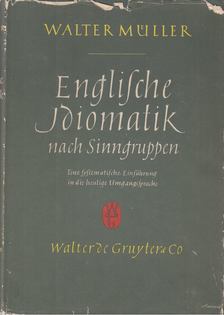 Müller, Walter - Englische Idiomatik nach Sinngruppen [antikvár]