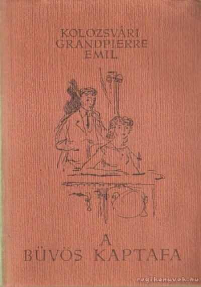 KOLOZSVÁRI GRANDPIERRE EMIL - A bűvös kaptafa [antikvár]