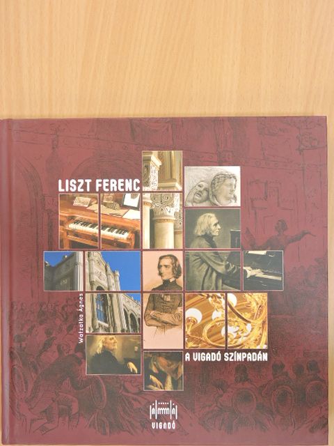 Watzatka Ágnes - Liszt Ferenc a Vigadó színpadán [antikvár]