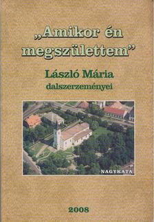 László Mária - "Amikor én megszülettem" [antikvár]