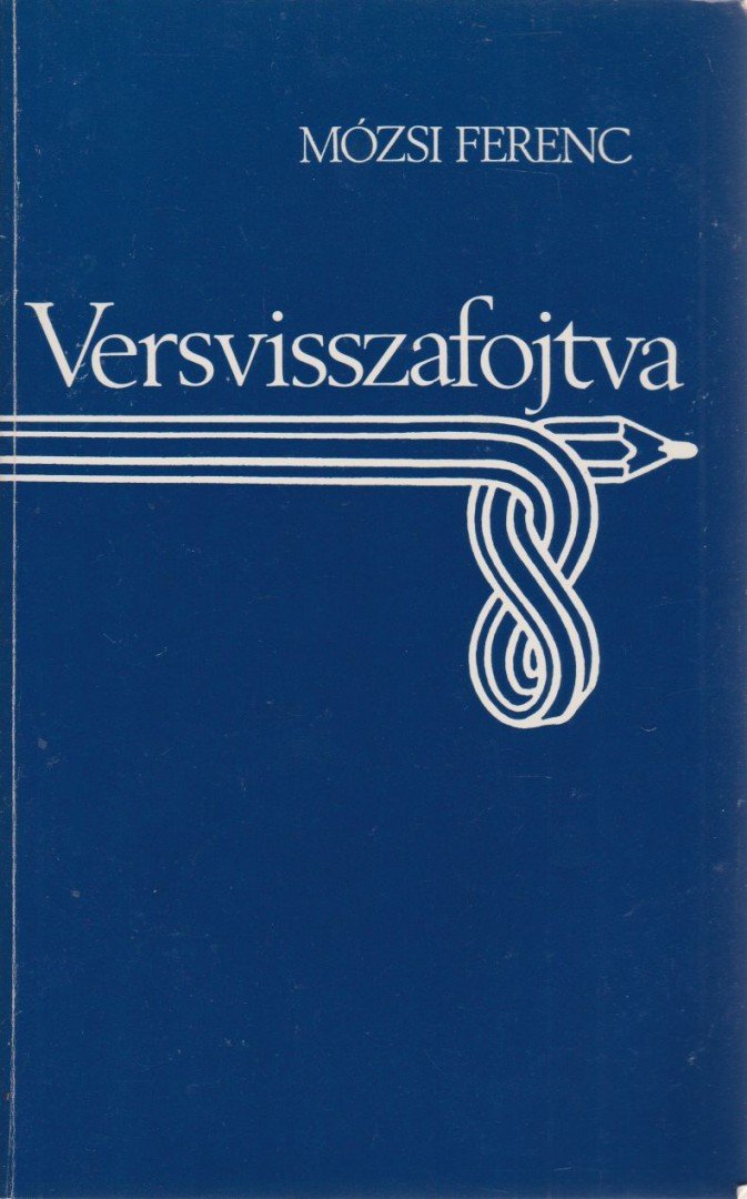 Mózsi Ferenc - Versvisszafojtva [antikvár]