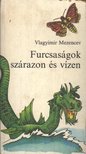 Mezencev, Vlagyimir - Furcsaságok szárazon és vízen [antikvár]