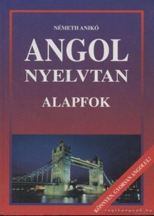 Németh Anikó - Angol nyelvtan - Alapfok [antikvár]