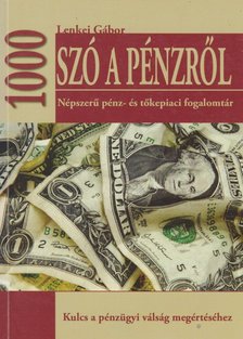 Lenkei Gábor - 1000 szó a pénzről [antikvár]