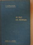 P. Wágner - Az élet kis művészei [antikvár]