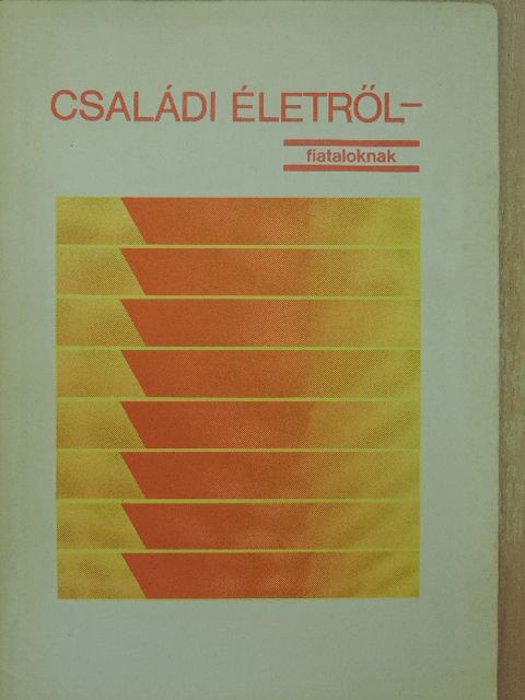 Dr. Garai Mária - Családi életről - fiataloknak [antikvár]