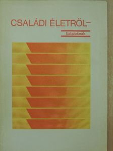 Dr. Garai Mária - Családi életről - fiataloknak [antikvár]