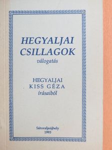 Hegyaljai Kiss Géza - Hegyaljai csillagok [antikvár]