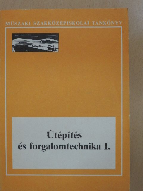 Móczár Ferenc - Útépítés és forgalomtechnika I. [antikvár]