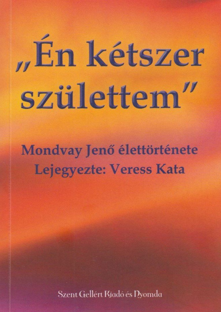 Veress Kata - Én kétszer születtem [antikvár]