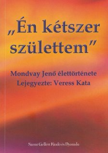 Veress Kata - Én kétszer születtem [antikvár]