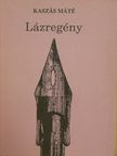 Kaszás Máté - Lázregény [antikvár]