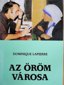 Dominique Lapierre - Az öröm városa [antikvár]