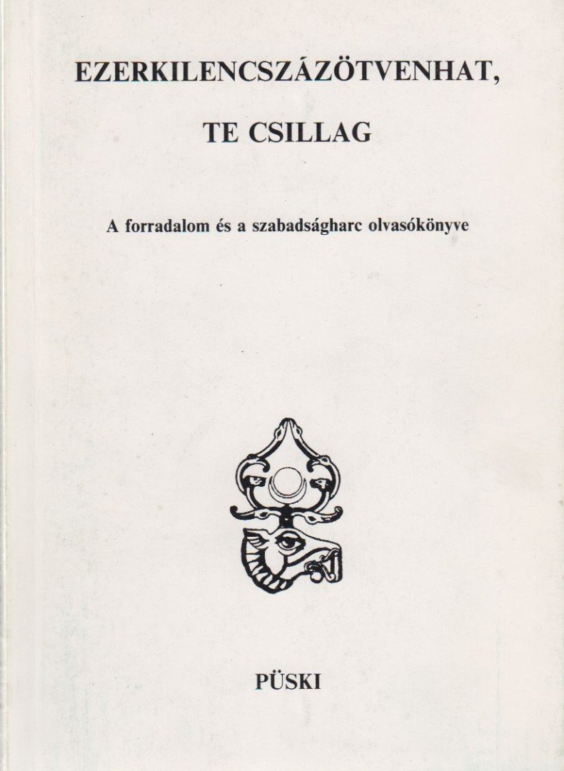 Medvigy Endre, Pomogáts Béla - Ezerkilencszázötvenhat, te csillag (dedikált) [antikvár]