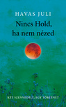 Havas Juli - Nincs Hold, ha nem nézed