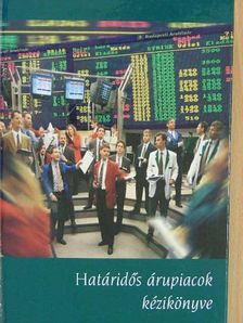 Határidős árupiacok kézikönyve [antikvár]