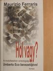 Maurizio Ferraris - Hol vagy? [antikvár]