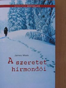 James Meek - A szeretet hírmondói [antikvár]