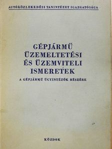 Dr. Cseh Lajos - Gépjármű üzemeltetési és üzemvitel ismeretek [antikvár]