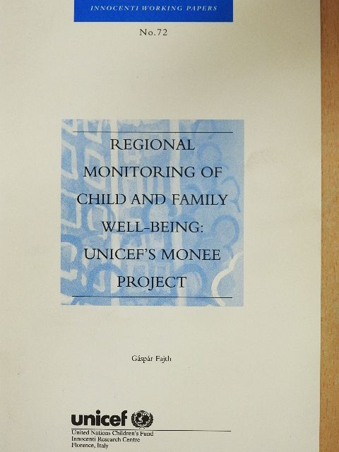 Fajth Gáspár - Regional Monitoring of Child and Family Well-Being: Unicef's Monee Project in CEE and this CIS in a Comparative Perspective [antikvár]