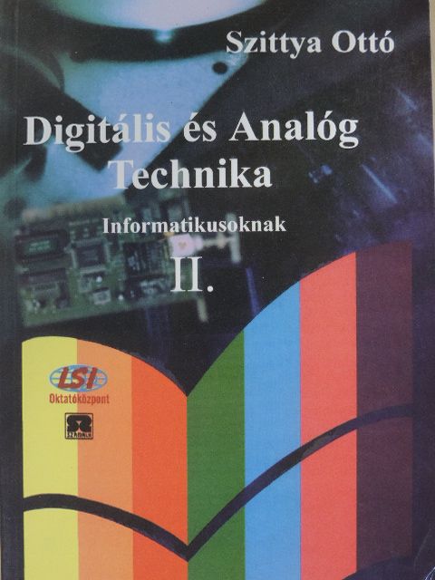 Dr. Szittya Ottó - Digitális és analóg technika II. (töredék) [antikvár]