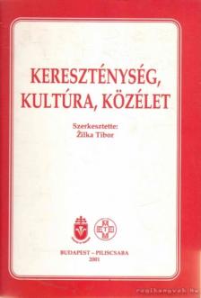 Zilka Tibor (szerk.) - Kereszténység, kultúra, közélet [antikvár]