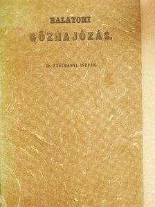 Gr. Széchenyi István - Balatoni gőzhajózás [antikvár]