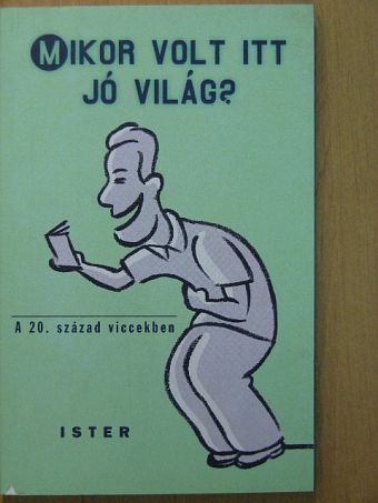 Mikor volt itt jó világ? [antikvár]