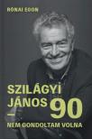 RÓNAI EGON-Szilágyi János - Szilágyi János 90