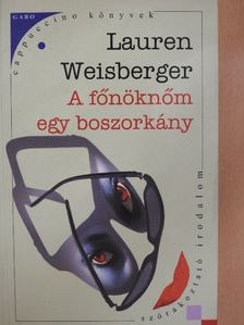 Lauren Weisberger - A főnöknőm egy boszorkány [antikvár]