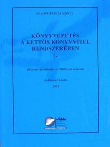 Borzáné Botka Erika - Könyvvezetés a kettős könyvvitel rendszerében I. (töredék) [antikvár]