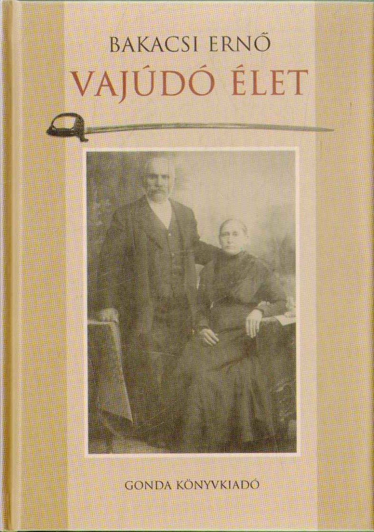 Bakacsi Ernő - Vajúdó élet (dedikált) [antikvár]