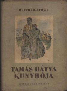 BEECHER-STOWE, HARRIET - Tamás bátya kunyhója [antikvár]